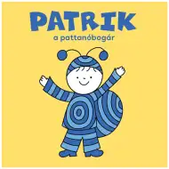 Bogyó și Babóca: Patrik, gândacul săritor - carte de povești Pagony