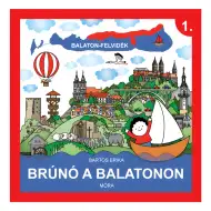 Móra: Bartos Erika - Bruno la Balaton 1. Carte educativă despre regiunea de nord a Balatonului