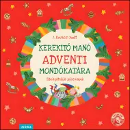 Móra: J. Kovács Judit - Colecția de poezii de Advent a lui Kerekítő Manó