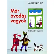 Móra: Janikovszky Éva - Sunt deja la grădiniță carte de povești