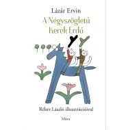 Móra: Lázár Ervin - Cartea de povești "Pădurea rotundă cu colțuri"